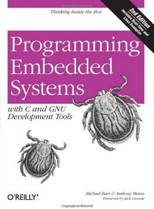 Programming Embedded Systems: With C and Gnu Development Tools, 2nd Edition
