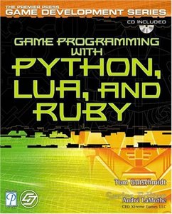 Game Programming with Python, Lua, and Ruby