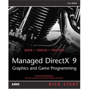 Managed DirectX 9 Kick Start: Graphics and Game Programming {Repost}