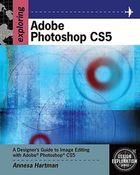 Exploring Adobe Photoshop CS5 (Design Exploration)